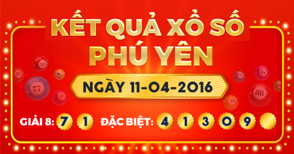Kết quả xổ số Phú Yên ngày 11/4/2016