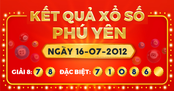 Kết quả xổ số Phú Yên ngày 16/7/2012