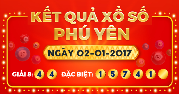 Kết quả xổ số Phú Yên ngày 2/1/2017