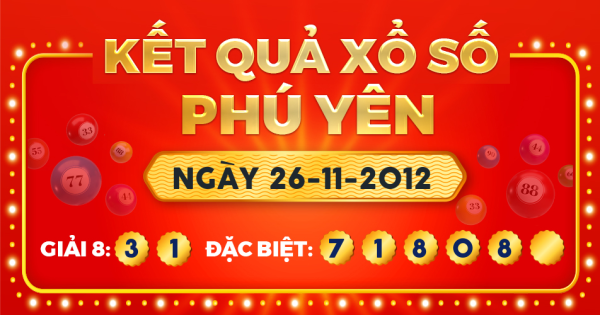 Kết quả xổ số Phú Yên ngày 26/11/2012