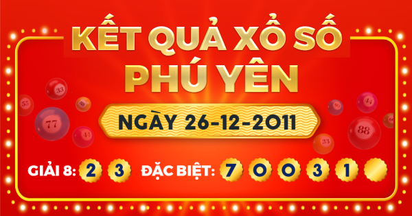 Kết quả xổ số Phú Yên ngày 26/12/2011