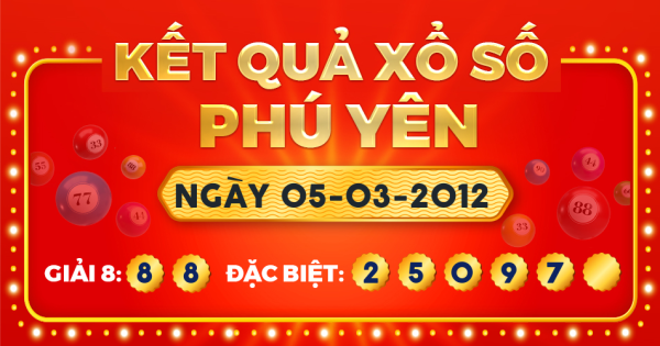 Kết quả xổ số Phú Yên ngày 5/3/2012