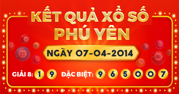 Kết quả xổ số Phú Yên ngày 7/4/2014